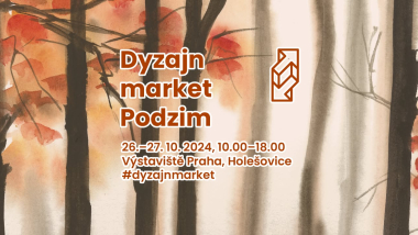 Dyzajn market Podzim 26–27/10/2024﻿ (Výstaviště Praha, Holešovice)